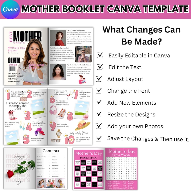 May include: A pink and white printable booklet template for Mother's Day. The booklet includes a cover page with the word "Mother" in a pink and white font, a page with 10 reasons why someone is the best, a page with a Mother's Day bingo card, and a page with a Mother's Day crossword puzzle. The text "What Changes Can Be Made?" is at the top of the page, followed by a list of changes that can be made to the template, such as editing the text, adjusting the layout, changing the font, adding new elements, resizing the designs, adding your own photos, and saving the changes.
