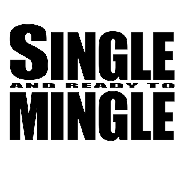 Single and ready to Mingle svg ai dxf pdf cut file for silouette cricut