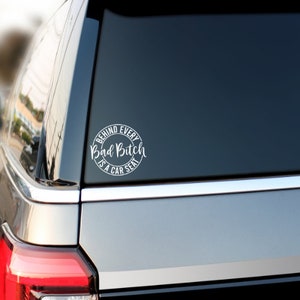 Behind Every Bad Bitch Is A Car Seat Decal