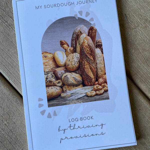 My Sourdough Journey: Log Book, Journal, Sourdough Starter, Recipes, Baker's Gift, Best Friend