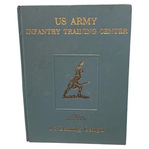 US Army Infantry Training Center Ft. Benning, Georgia Company D 4th Bn, 30th Inf. Regt. Graduation June 8, 1990; US Army Yearbook