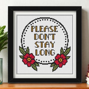 Please Don’t Stay Long Cross Stitch Pattern PDF | Funny Floral Tattoo Sampler | Instant Download