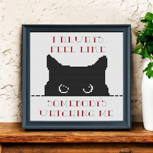 Cat Cross Stitch Pattern PDF – &#39;Somebody&#39;s Watching Me&#39; – Funny Modern Embroidery Design - Instant Digital Download