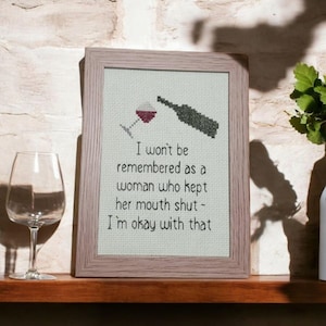 Empowering Wine Quote Cross Stitch Pattern PDF – 'I Won't Be Remembered as a Woman Who Kept Her Mouth Shut' – PDF Download Pattern