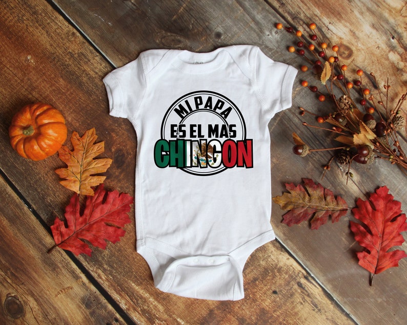 Camisa Bebe Mi Papa Es El Mas Chingon Baby Onesie Funny