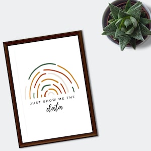 Just Show Me The Data | Printable Wall Art | School Psychologist Gift | School Psychology Humor | Office Decor
