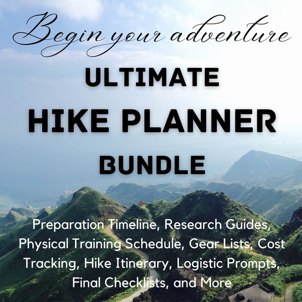 Ultimate Hike Planner Bundle: Preparation Timeline, Research Guides, Physical Training Schedule, Gear Lists, Cost Tracking, Hike Itinerary
