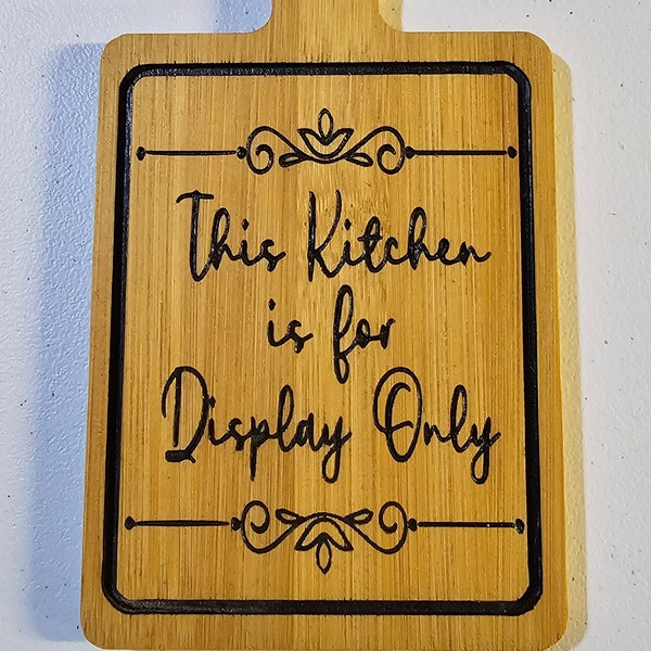 This kitchen is for display only - Real wood carved funny sign, cute gift, home and kitchen décor, humor, mom gift Decorative cutting board