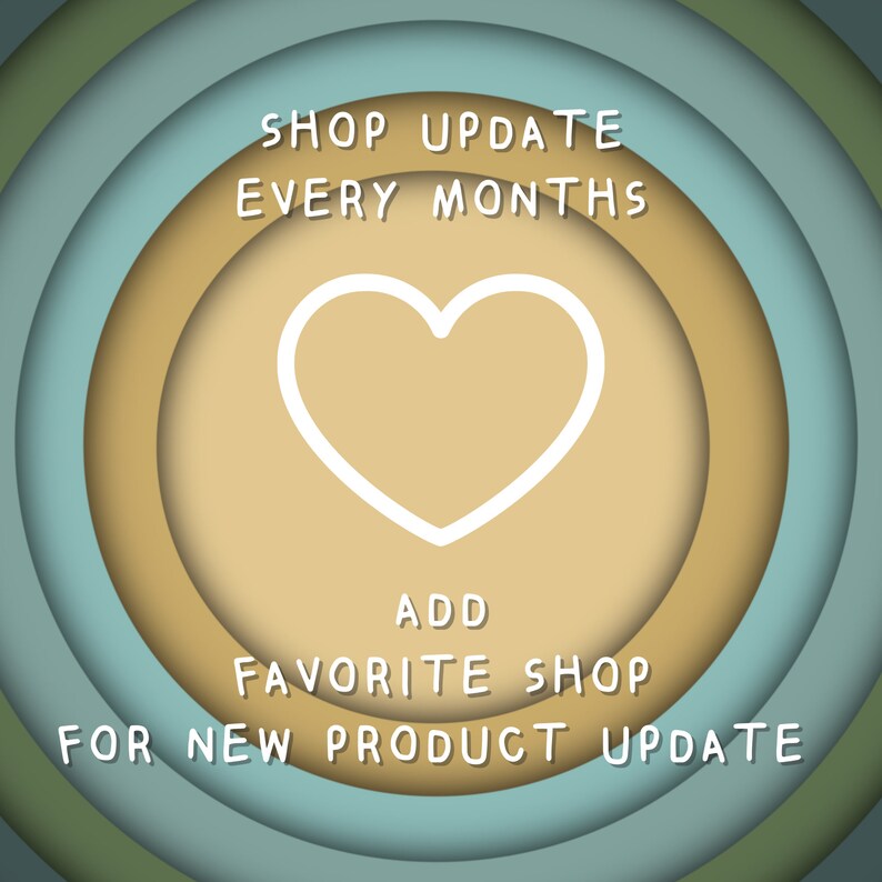 May include: A graphic with a heart shape in the center and the text "Shop Update Every Months" at the top and "Add Favorite Shop For New Product Update" at the bottom. The graphic has a layered circle design in shades of green, blue, and brown.