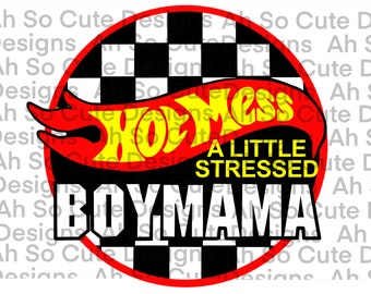 Hot Mess - A Little Stressed - Boy MAMA - *PNG file*