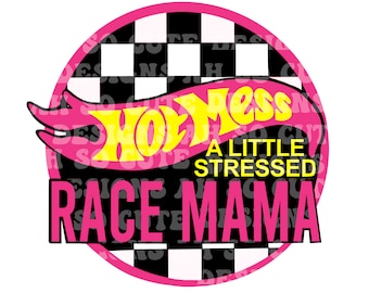 Hot Mess - A Little Stressed - Race Mama - *PNG file*