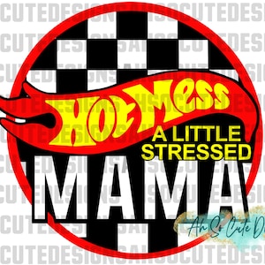 Hot Mess - A Little Stressed - Mama - *PNG file*