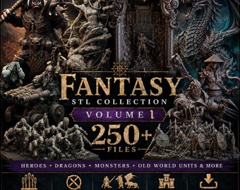 Fantasy STL Collection Volume 01 | 250+ Files | Pre/Un-Supported Models | Dragons, Heroes, Old World & Monsters | Instant Download