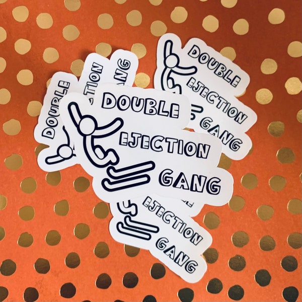 Double Ejection Gang Sticker