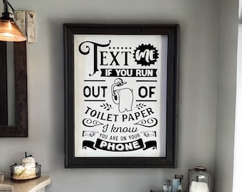 Farmhouse Rustic Bathroom Text Me If You Run Out Of Toilet Paper Wall Decor Sign