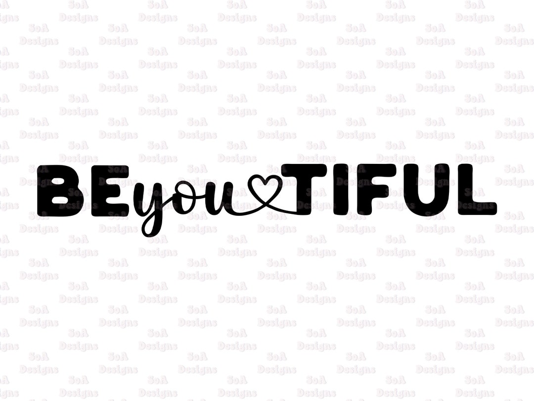 Be You Tiful Svg, Beautiful, Svg Files for Cricut, Tshirt Svg, Png, Dxf