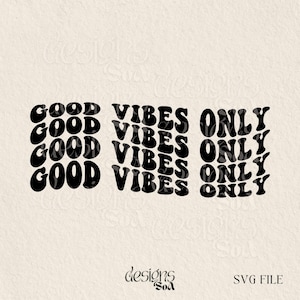 Good Vibes Only Svg, Svg Files For Cricut, Svg Digital, Tshirt Svg, Png, Dxf, Downloadable Cut Files