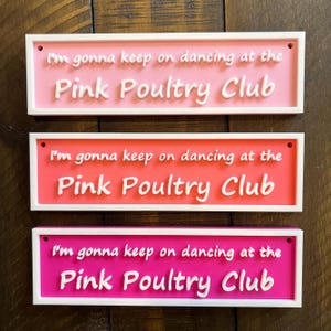 Pink Poultry Club Sign - Ships Next Day - 3 Color Options! - 7 inches long & 2 inches wide - 3D printed