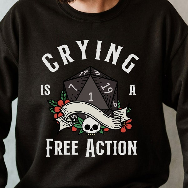 DND SWEATSHIRT FUNNY, Dungeons and Dragons sweatshirt, D&d Sweater, Crying is a free action, Dungeon Master Sweatshirt, Dm Sweatshirt