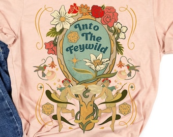 INTO THE FEYWILD, dnd shirt women | The Wild beyond the Witchlight shirt | Dnd feywild adventure shirt | Witchlight carnival | Dnd Fairy