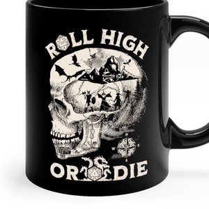May include: Black ceramic coffee mug with a white graphic of a skull with a mountain landscape inside. The text "Roll High or Die" is printed below the skull.