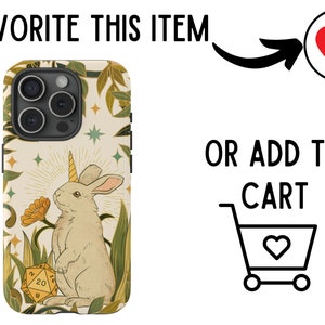 May include: A phone case featuring a whimsical illustration of a rabbit with a unicorn horn, holding a twenty-sided die. The design includes a yellow flower, green foliage, and the text "FAVORITE THIS ITEM" and "OR ADD TO CART". The case has a cream background with a black camera module.