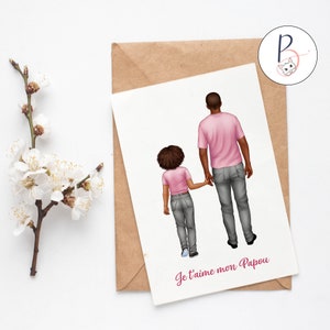 May include: A card with an illustration of a father and child walking hand-in-hand. The father is wearing a pink shirt and grey jeans. The child is wearing a pink shirt and grey jeans. The text on the card reads "Je t'aime mon Papou".