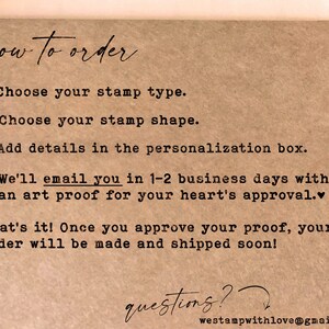 May include: A brown paper card with instructions on how to order a custom stamp. The text reads "how to order" and lists four steps: 1. Choose your stamp type, 2. Choose your stamp shape, 3. Add details in the personalization box, 4. We'll email you in 1-2 business days with an art proof for your heart's approval. The card also includes the text "That's it! Once you approve your proof, your order will be made and shipped soon!" and "questions? westampwithlove@gmail.com".