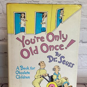 You&#39;re Only Old Once! by Dr. Seuss  | A Book for Obsolete Children by Random House 1986 | Hardcover with Dust Jacket | See Photos