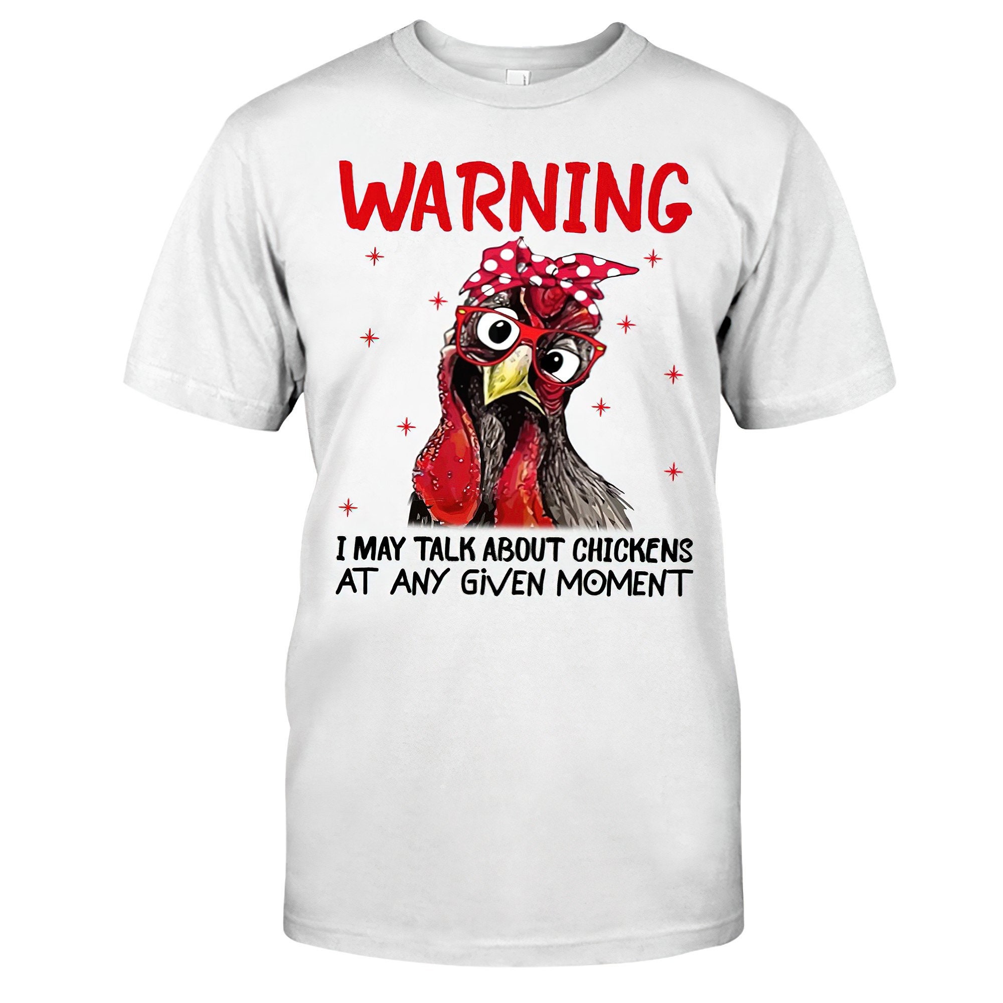 Warning I May Talk About Chickens At Any Given Moment Shirt Etsy