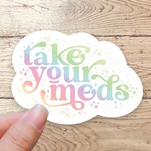 Take Your Meds Holographic Sticker | Mental Health Stickers | ADHD stickers gift | medicine sticker