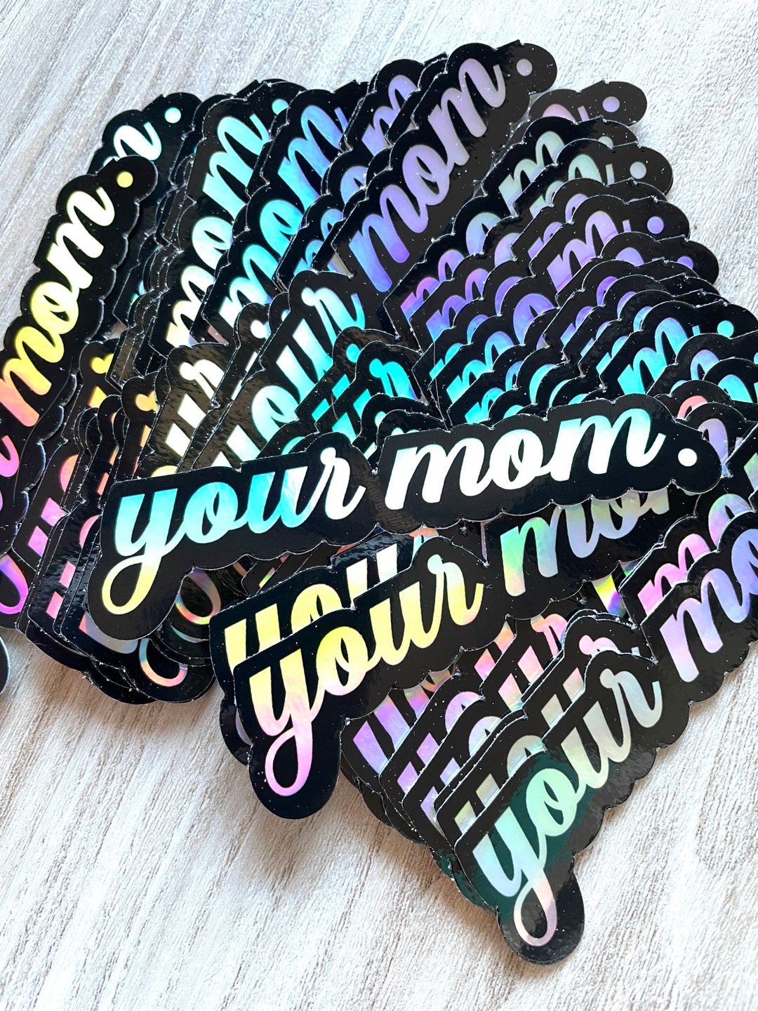 Your Mom Holographic Sticker Sarcastic Stickers Pack Funny - Etsy