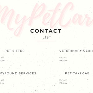 May include: A contact list titled "My PetCare" in a light pink cursive font. The list includes categories for Pet Sitter, Veterinary Clinic, Lost/Found Services, and Pet Taxi Cab. Each category has space for email and phone number.