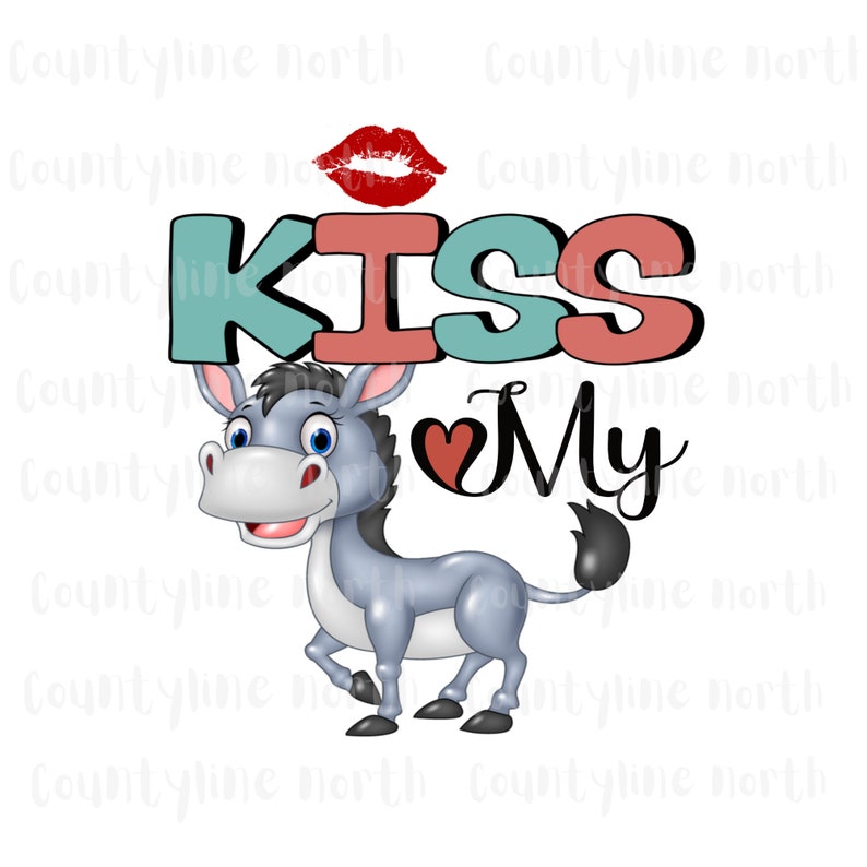 May include: A gray donkey with a red heart and the text "Kiss My" in black. The text "Kiss" is in large, colorful letters above the donkey.