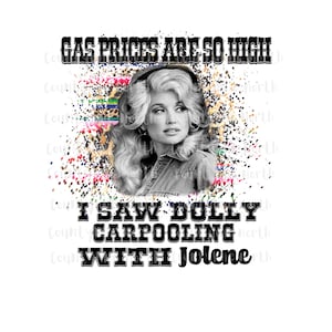 Puede incluir: Una imagen en blanco y negro de Dolly Parton con un fondo colorido. El texto "Gas prices are so high I saw Dolly carpooling with Jolene" está escrito en negro.