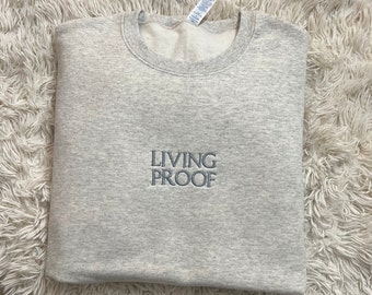 Living Proof Sweatshirt l Embroidered Christian sweatshirt l Custom Christian Pullover l Faith Gifts l Christian Gift