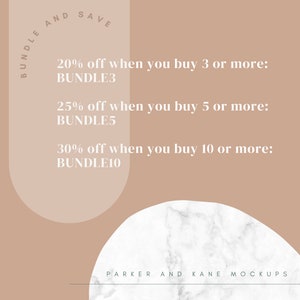 May include: A tan graphic with white text reading BUNDLE AND SAVE, 20% off when you buy 3 or more: BUNDLE3, 25% off when you buy 5 or more: BUNDLE5, 30% off when you buy 10 or more: BUNDLE10, and PARKER AND KANE MOCKUPS over a white marble base.