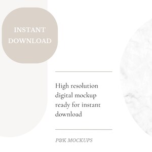 May include: A digital mockup with a white marble background and a beige rectangle with the text "INSTANT DOWNLOAD" in white. The text "High resolution digital mockup ready for instant download" is below the marble background. The text "P&K MOCKUPS" is at the bottom of the image.