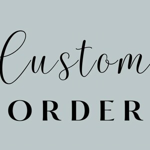 Custom order.