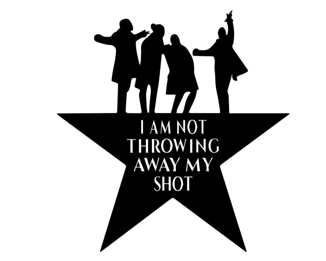 I Am Not Throwing Away My Shot Hamilton svg Downloadable Etsy