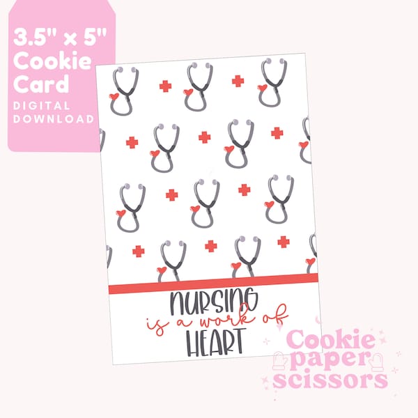 Nursing Work of Heart Card - 3.5”x5” - Cookie Card – Nurse Appreciation – Nurse – Medical – Thank You - Printable – Digital Download