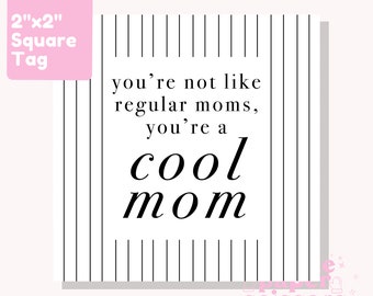 Mother’s Day Tag – Cookie Tag – Gift Tag – Cool Mom - Not a Regular Mom – Cookie Packaging – Printable – Digital Download