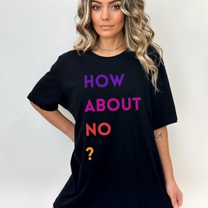 How about no t-shirt, how about no shirt, funny t-shirt, funny shirt, how about no tee, no t-shirt, no shirt, no graphic tee, hipster shirt