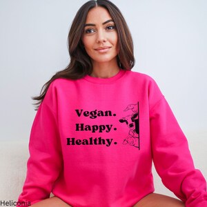 Vegan sweatshirt, happy vegan sweatshirt, vegan shirt, happy vegan shirt, healthy vegan sweatshirt, healthy vegan shirt, cute vegan shirt