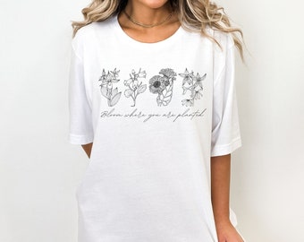 Bloom Where You Are Planted T-Shirt, Botanical Line Art