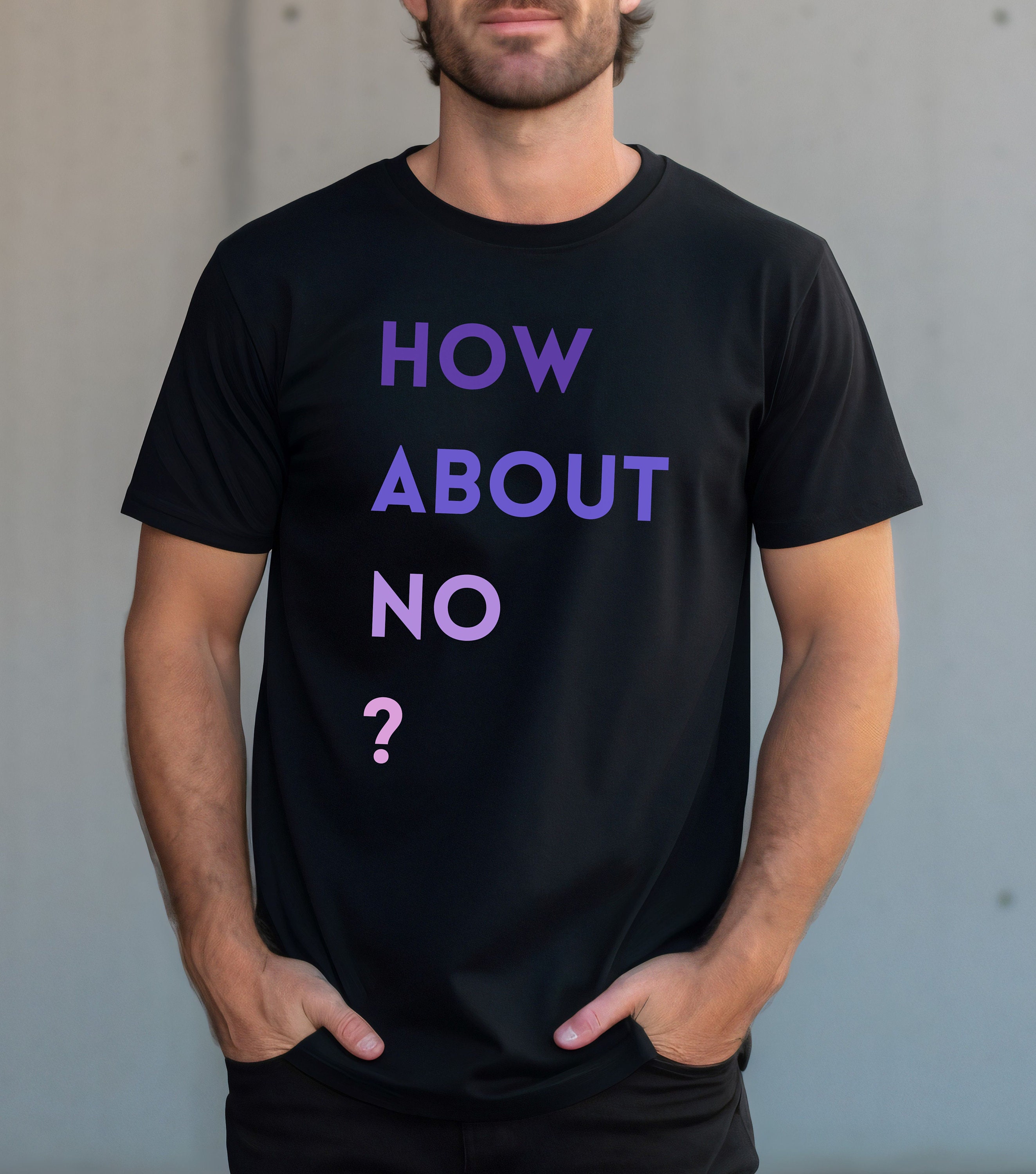 How About No T-shirt, How About No Shirt, Funny T-shirt