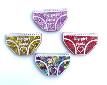 Big Girl Pants Badge, brooch, novelty keyring, needle minder,  mental health and well-being gift, positivity gift, cheer up