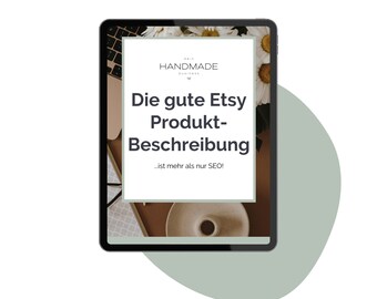 SEO für Etsy Shops - EBOOK: Die Gute Etsy Produkt-Beschreibung - Ein Leitfaden für Verkaufserfolg.