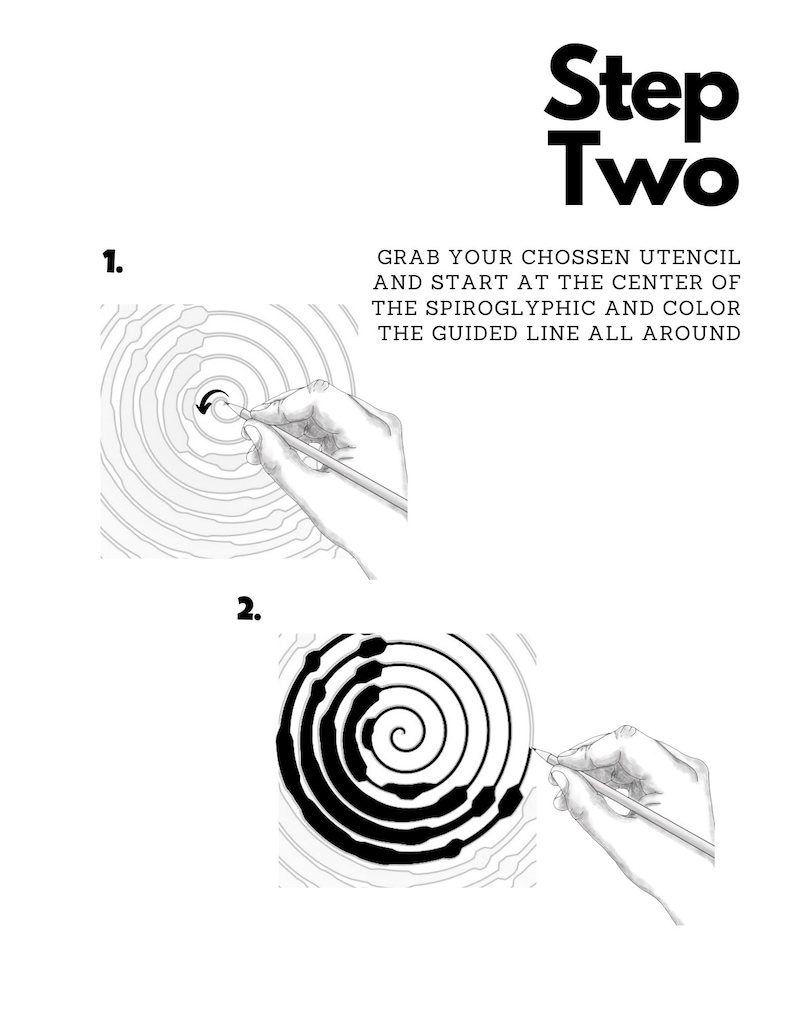 May include: Black and white illustration showing step two of a drawing guide. The text reads "Step Two" and "Grab your chosen utensil and start at the center of the spiroglyphic and color the guided line all around."