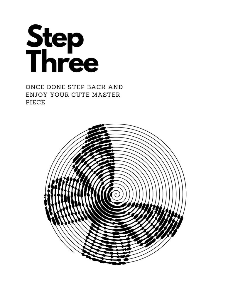 May include: A white background with black text that reads "Step Three". Below the text is the phrase "ONCE DONE STEP BACK AND ENJOY YOUR CUTE MASTER PIECE". A black and white spiral design of a butterfly is in the center.